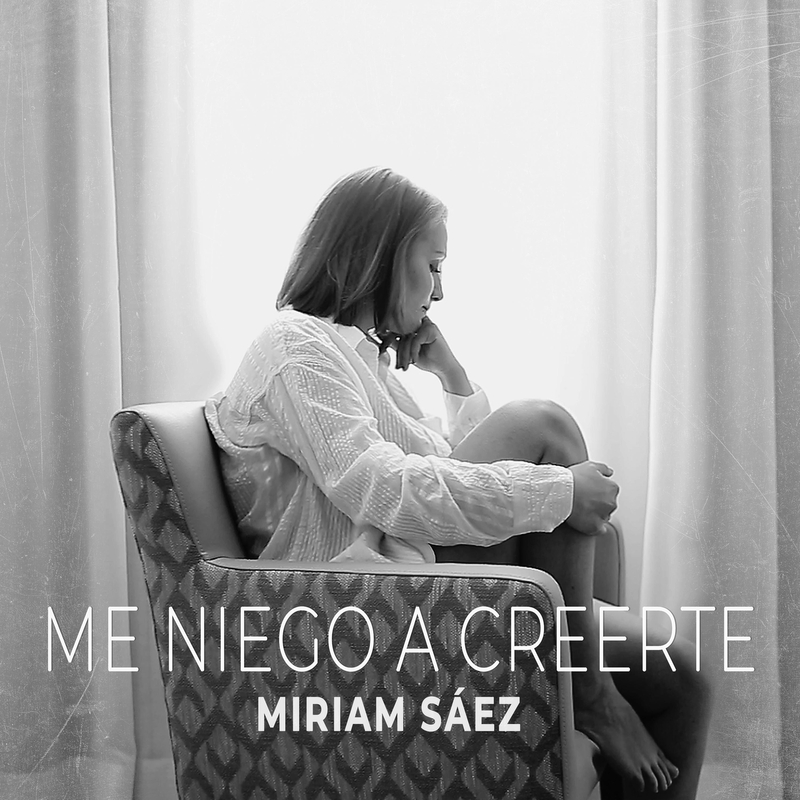 ''Me niego a creerte'' es el nuevo single de la cantante Miriam Sáez
